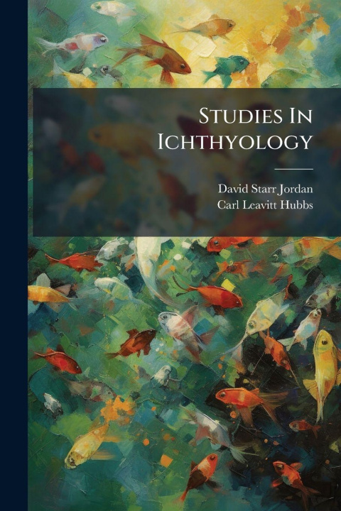 Kniha Studies In Ichthyology David Starr Jordan