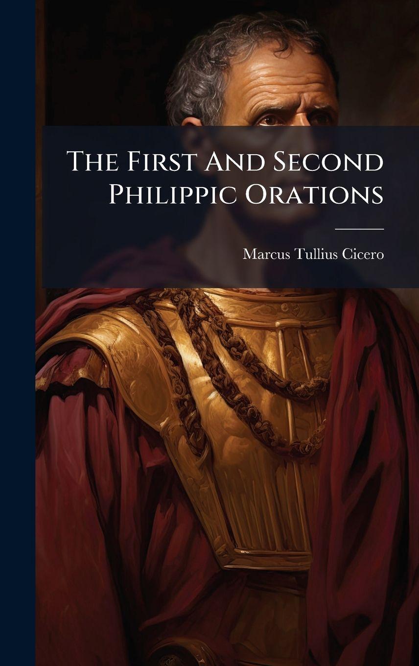Kniha The First And Second Philippic Orations Marcus Tullius Cicero