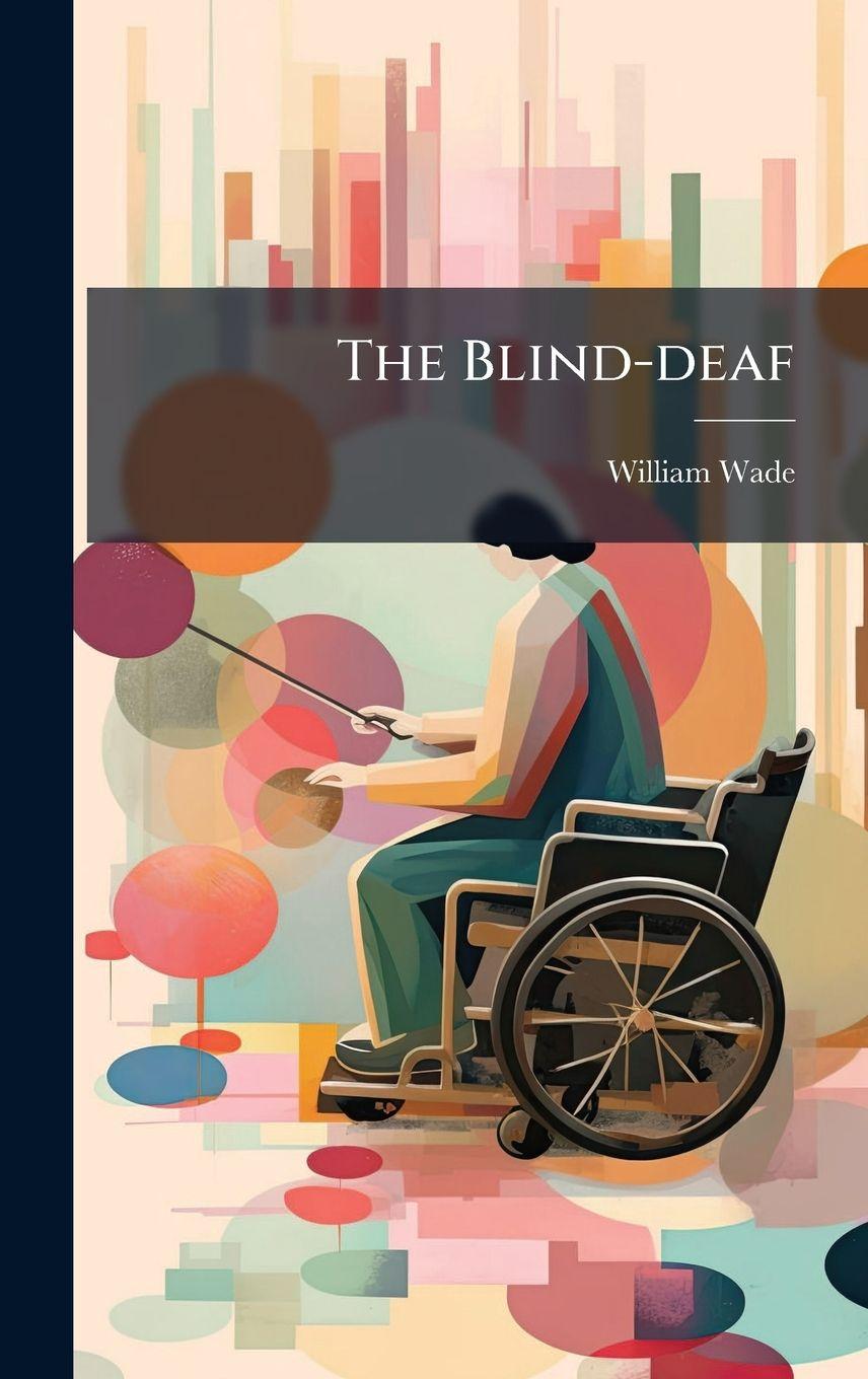 Kniha The Blind-deaf William Wade