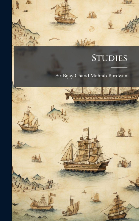 Knjiga Studies Sir Bijay Chand Mahtab Burdwan (Mahar...