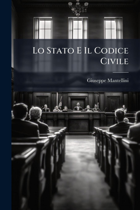 Book Lo Stato E Il Codice Civile Giuseppe Mantellini