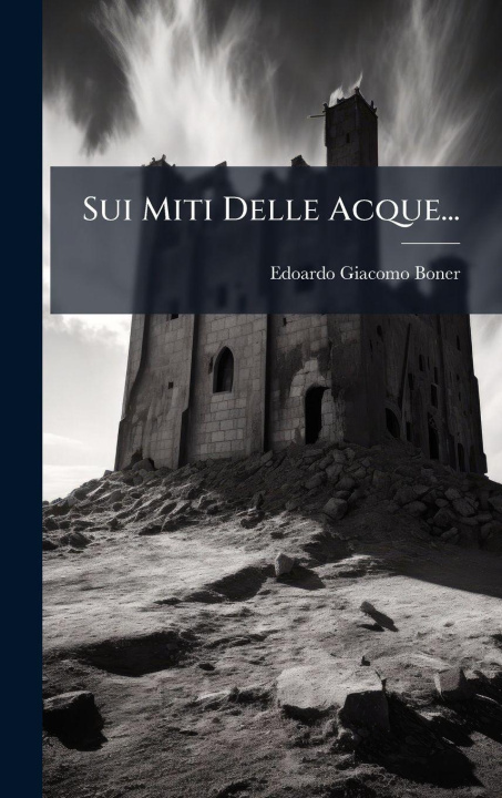 Book Sui Miti Delle Acque... Edoardo Giacomo Boner