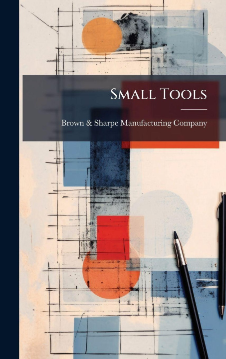 Knjiga Small Tools Brown & Sharpe Manufacturing Company ...