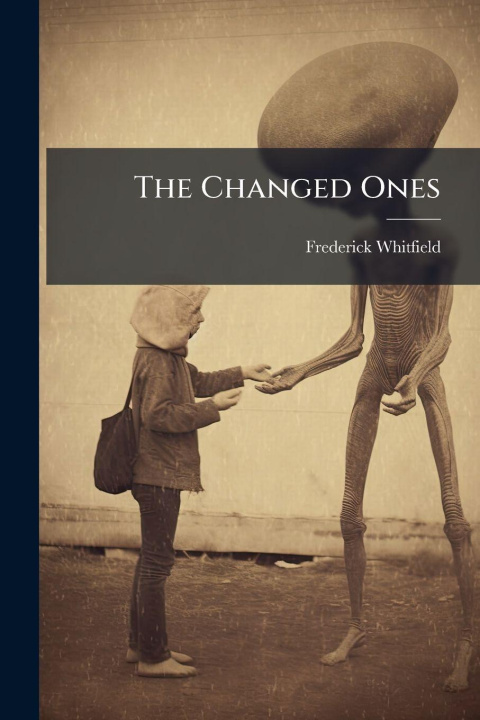 Kniha The Changed Ones Frederick Whitfield