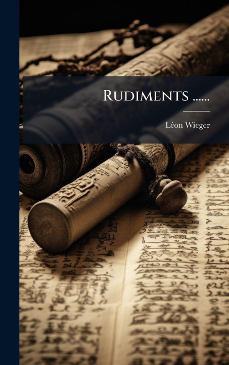 Book Rudiments ...... LÃ©on Wieger