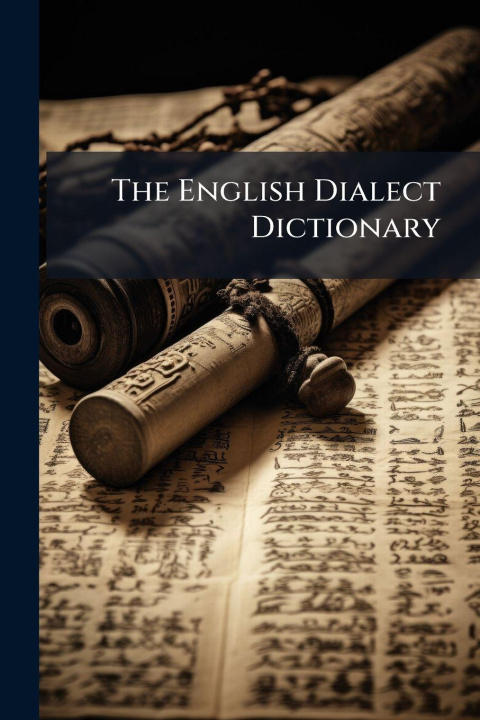 Kniha The English Dialect Dictionary Anonymous