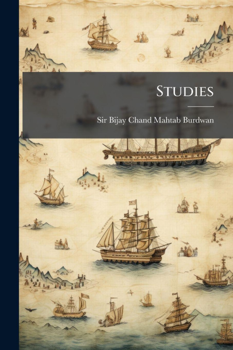Knjiga Studies Sir Bijay Chand Mahtab Burdwan (Mahar...