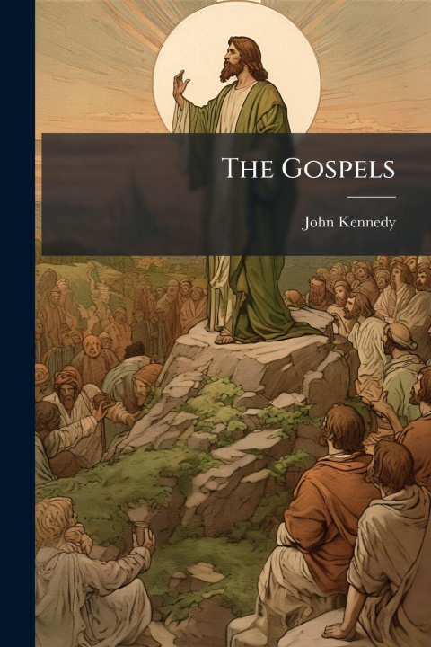 Kniha The Gospels John Kennedy