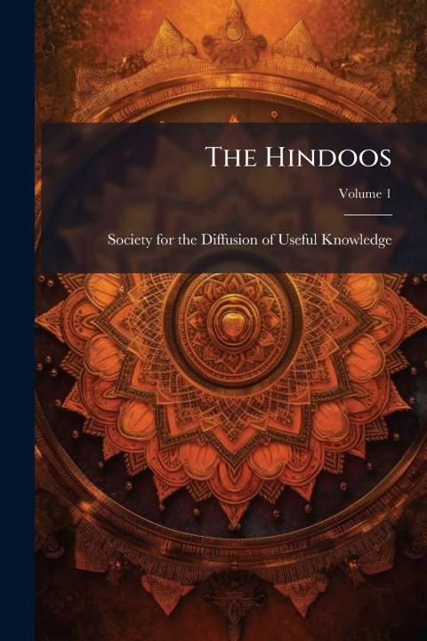 Kniha The Hindoos Society for the Diffusion of Useful K...