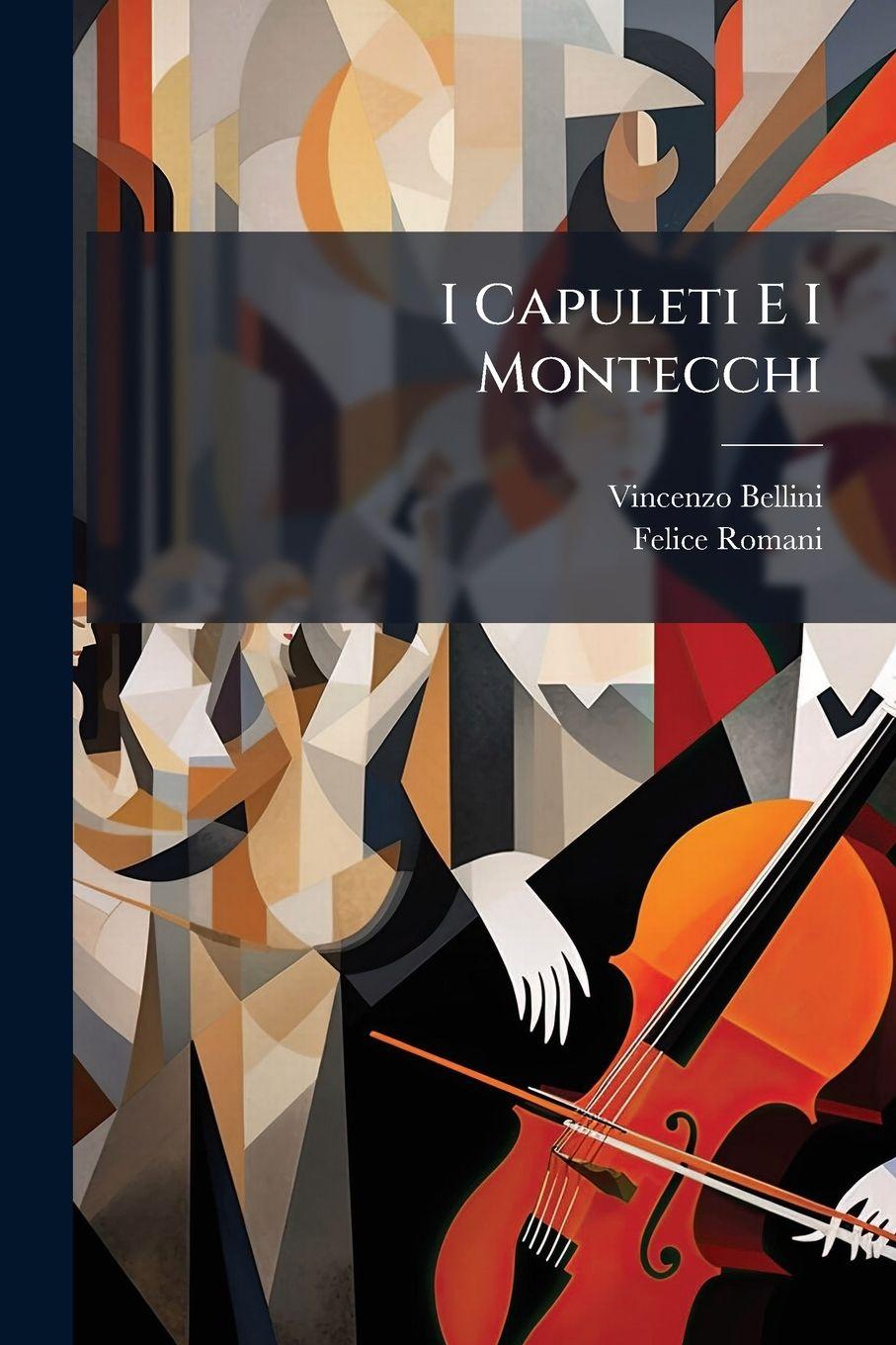 Book I Capuleti E I Montecchi Felice Romani