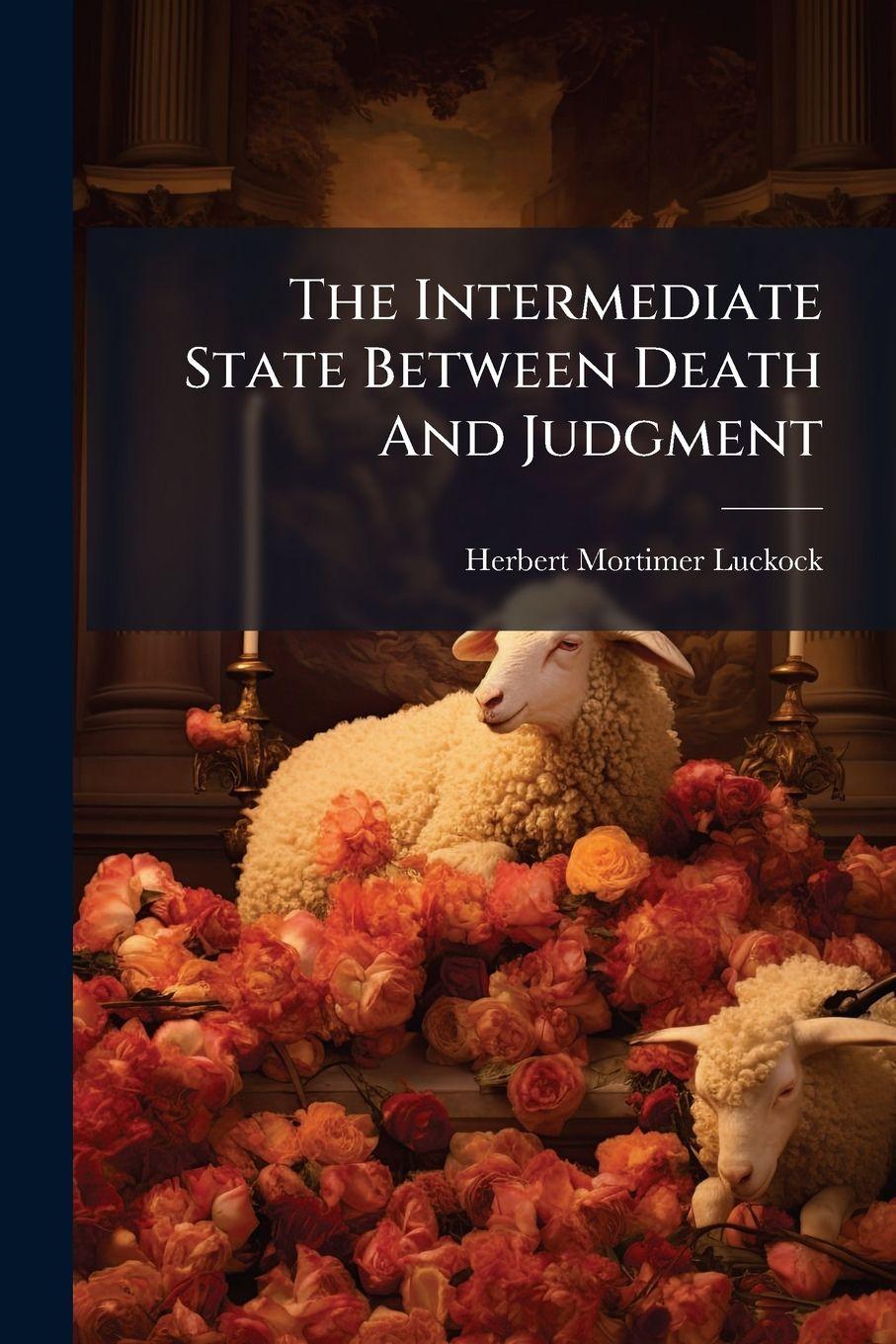Kniha The Intermediate State Between Death And Judgment Herbert Mortimer Luckock