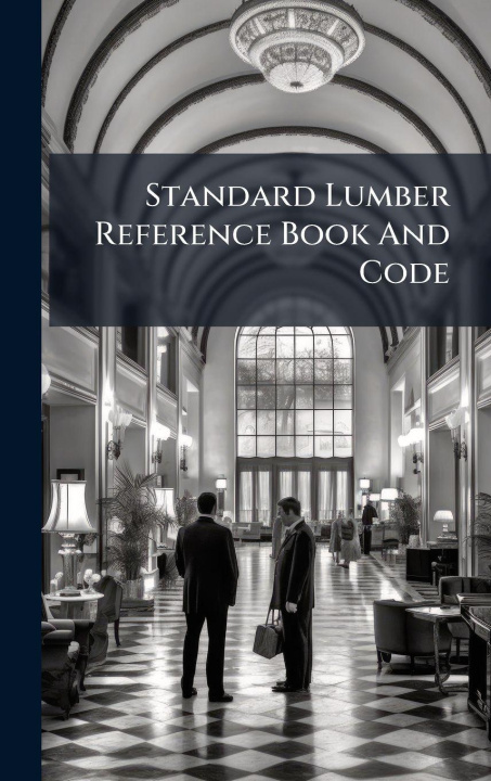 Kniha Standard Lumber Reference Book And Code Anonymous