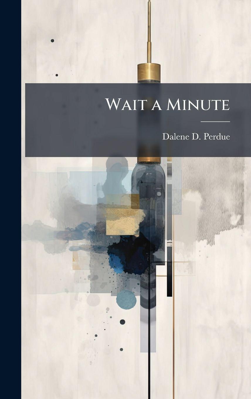Kniha Wait a Minute Dalene D. Perdue