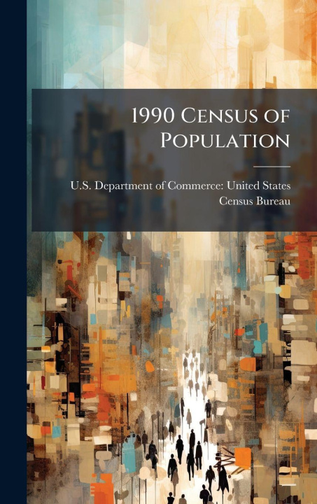 Knjiga 1990 Census of Population U.S. Department of Commerce: United S...