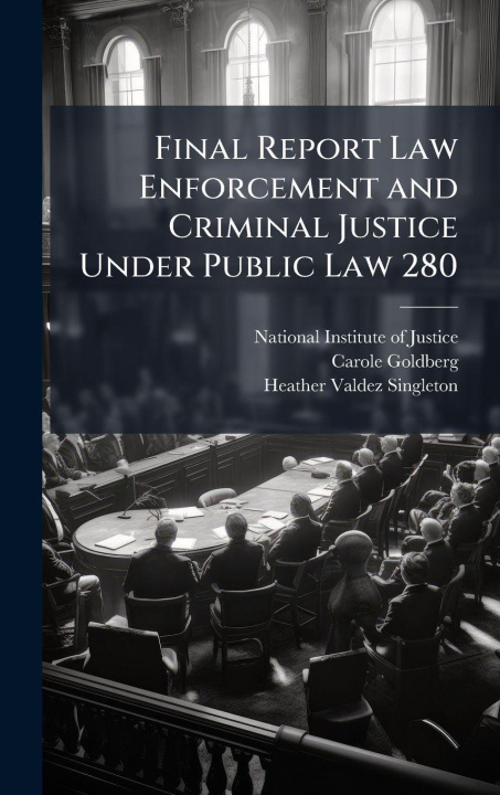 Kniha Final Report Law Enforcement and Criminal Justice Under Public Law 280 Heather Valdez Singleton