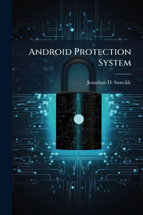 Kniha Android Protection System Jonathan D. Stueckle