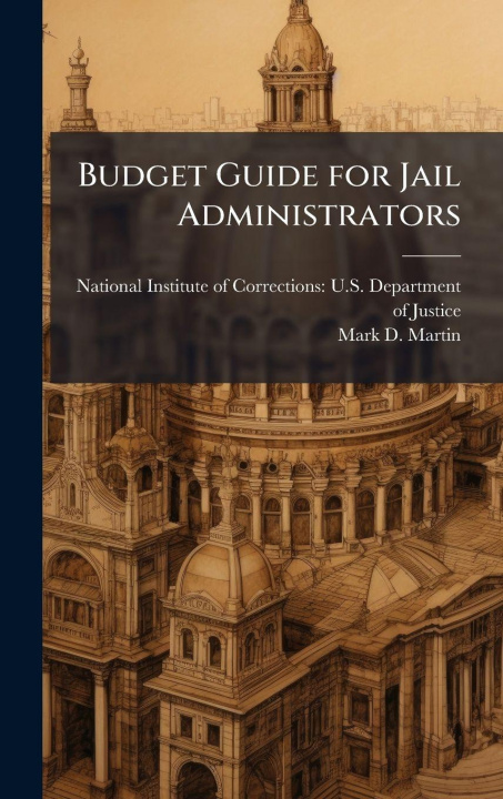 Knjiga Budget Guide for Jail Administrators Mark D. Martin