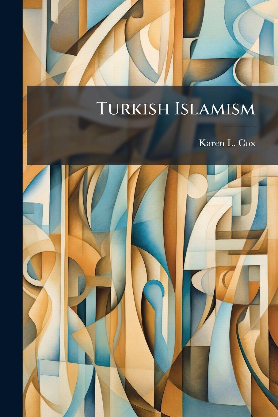 Boek Turkish Islamism Karen L. Cox