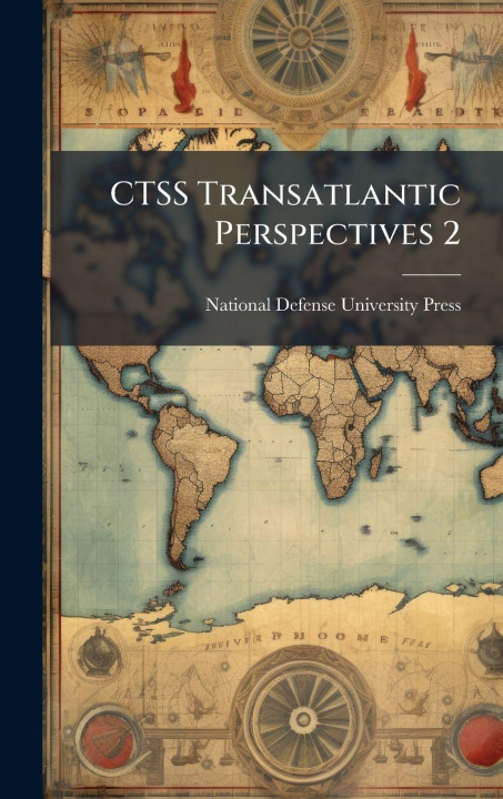 Kniha CTSS Transatlantic Perspectives 2 National Defense University Press