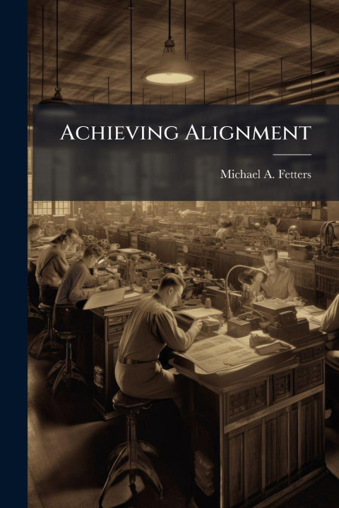 Knjiga Achieving Alignment Michael A. Fetters