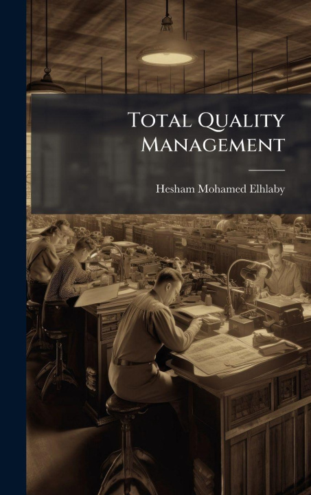 Knjiga Total Quality Management Hesham Mohamed Elhlaby