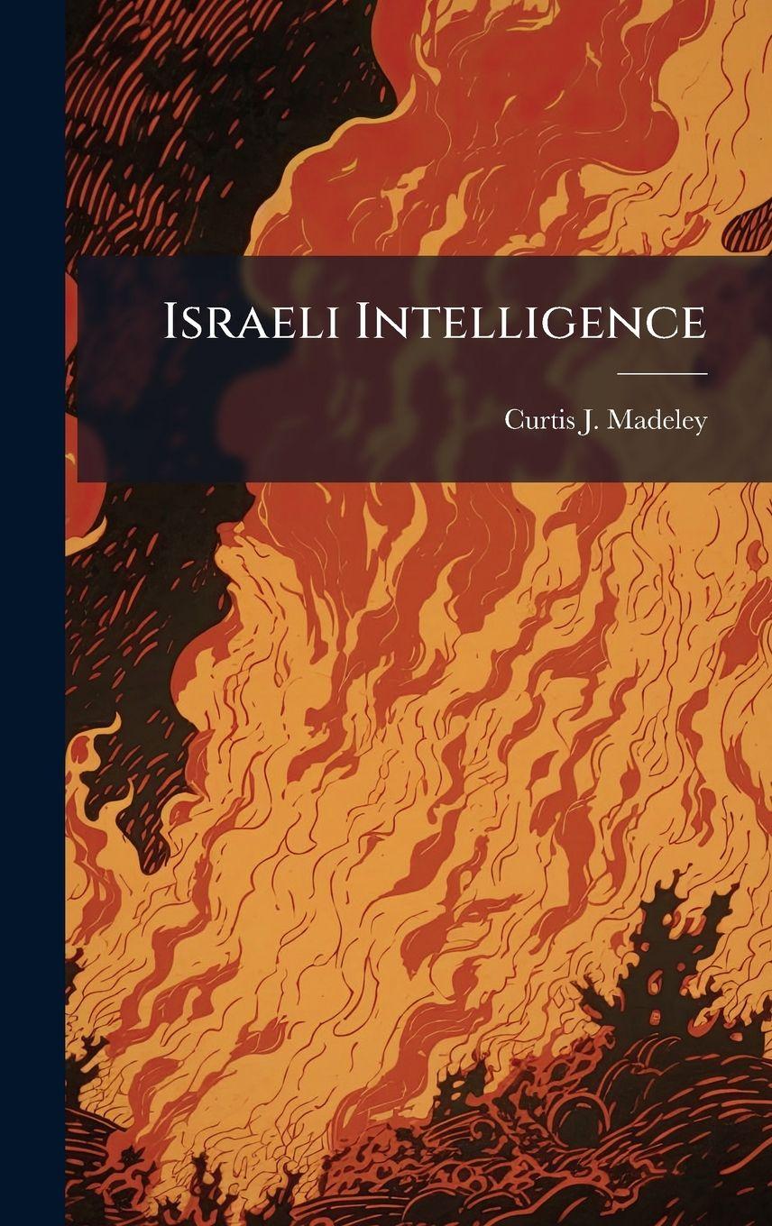 Book Israeli Intelligence Curtis J. Madeley