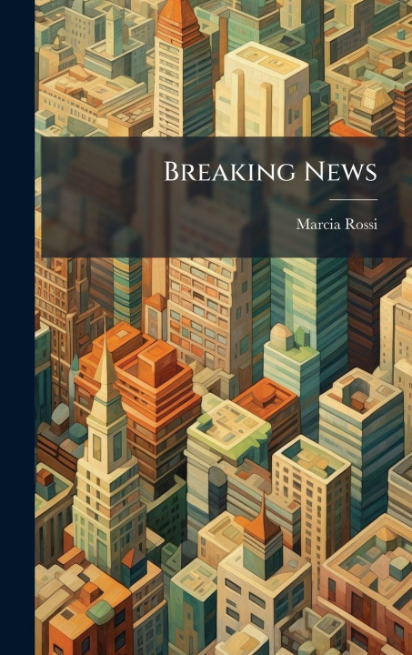 Kniha Breaking News Marcia Rossi