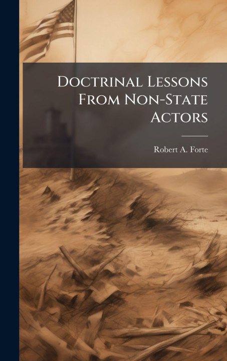 Book Doctrinal Lessons From Non-State Actors Robert A. Forte