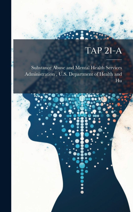 Kniha Tap 21-A Substance Abuse and Mental Health Ser...
