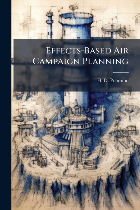 Kniha Effects-Based Air Campaign Planning H. D. Polumbo