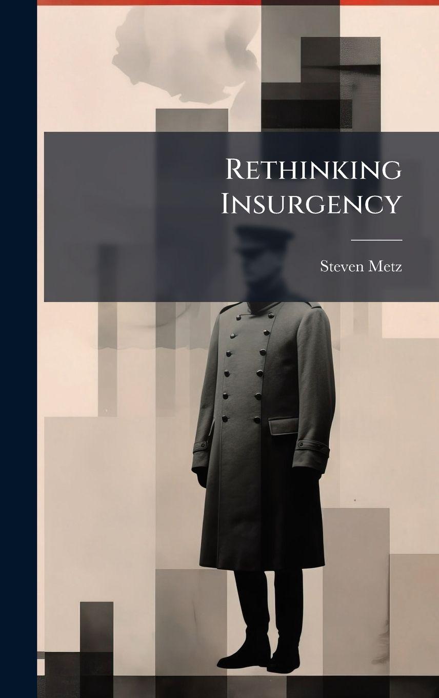 Knjiga Rethinking Insurgency Steven Metz