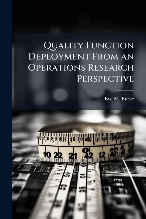 Kniha Quality Function Deployment From an Operations Research Perspective Eve M. Burke
