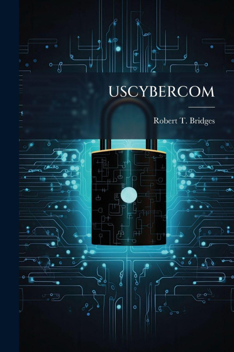 Kniha Uscybercom Robert T. Bridges