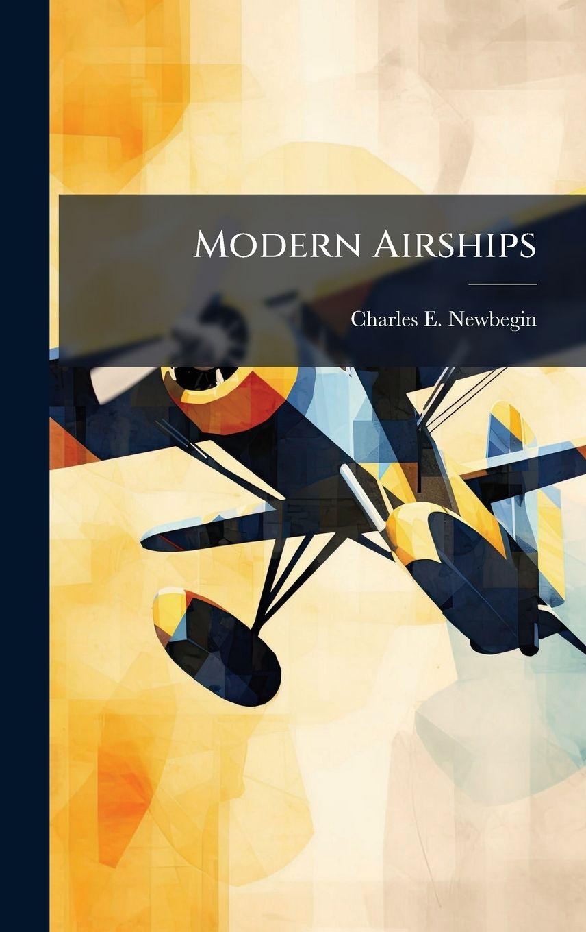 Book Modern Airships Charles E. Newbegin