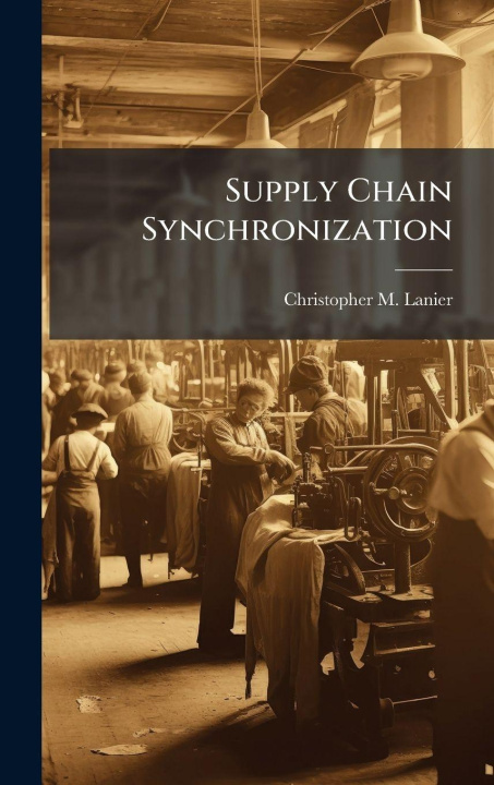 Kniha Supply Chain Synchronization Christopher M. Lanier
