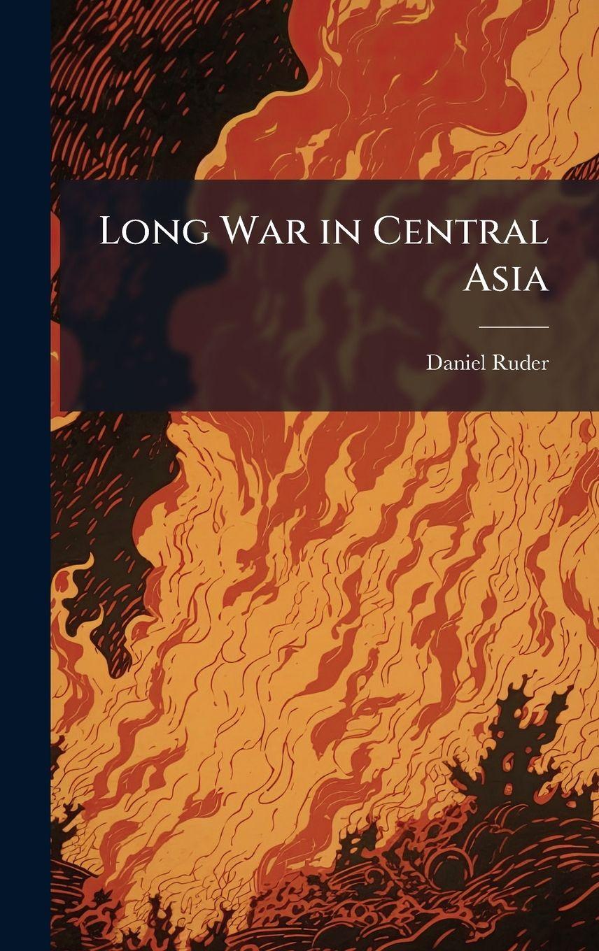 Book Long War in Central Asia Daniel Ruder