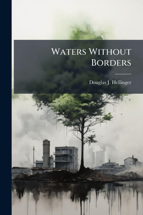 Kniha Waters Without Borders Douglas J. Hellinger