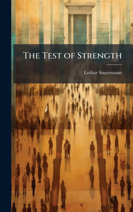 Knjiga The Test of Strength Lothar Sauermann