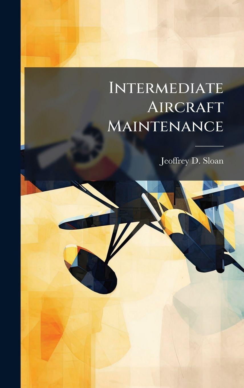 Kniha Intermediate Aircraft Maintenance Jeoffrey D. Sloan