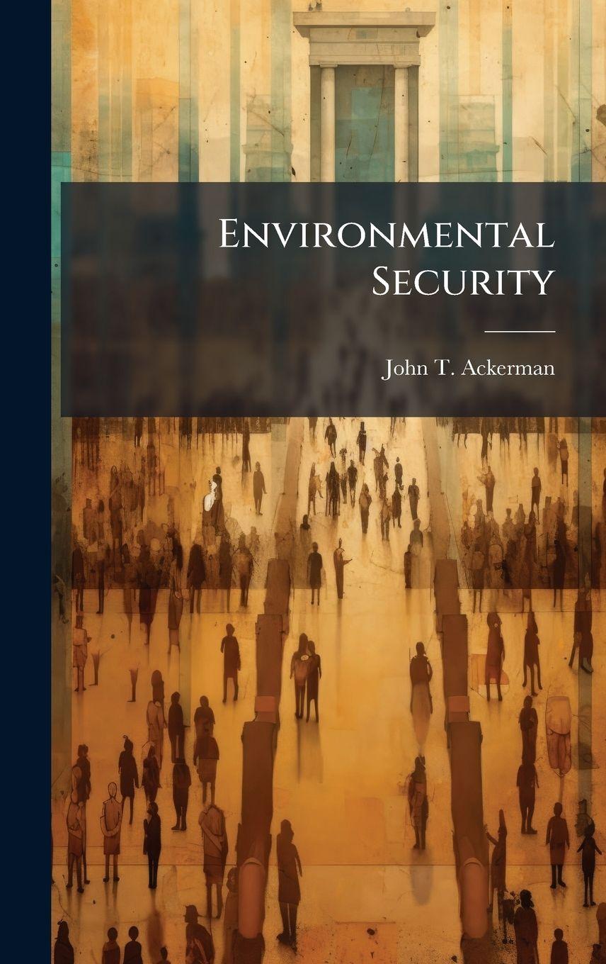 Kniha Environmental Security John T. Ackerman
