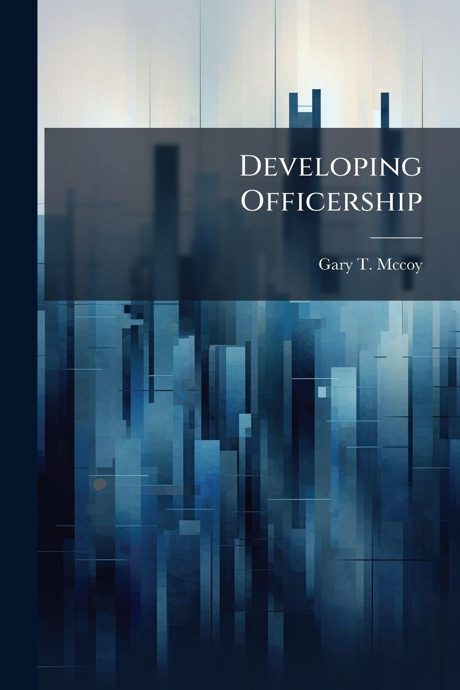 Knjiga Developing Officership Gary T. Mccoy