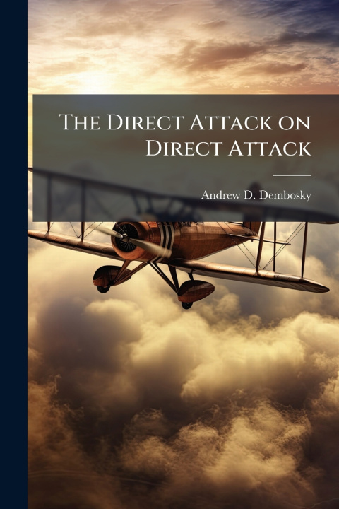 Kniha The Direct Attack on Direct Attack Andrew D. Dembosky