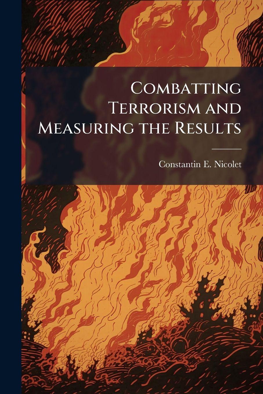 Knjiga Combatting Terrorism and Measuring the Results Constantin E. Nicolet