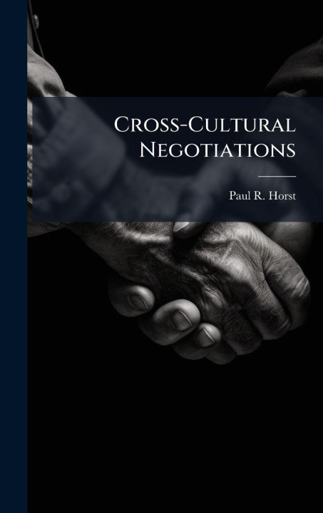 Livro Cross-Cultural Negotiations Paul R. Horst