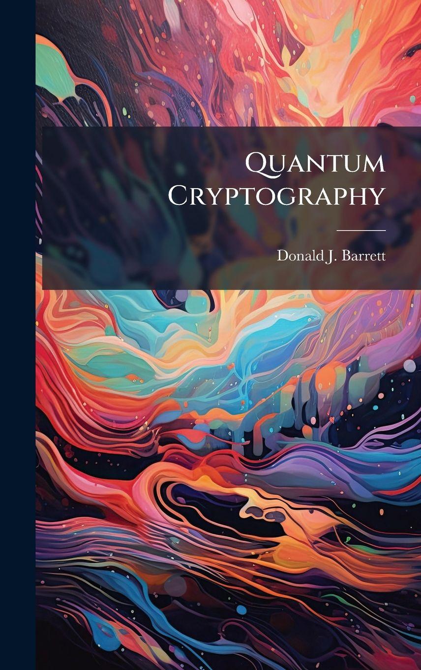 Knjiga Quantum Cryptography Donald J. Barrett