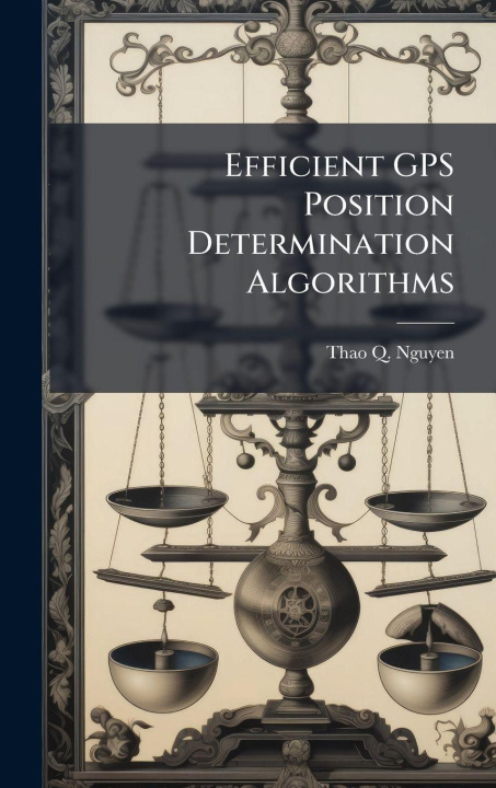 Knjiga Efficient GPS Position Determination Algorithms Thao Q. Nguyen