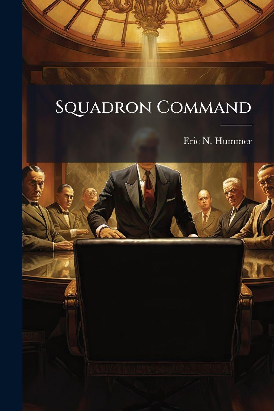 Knjiga Squadron Command Eric N. Hummer