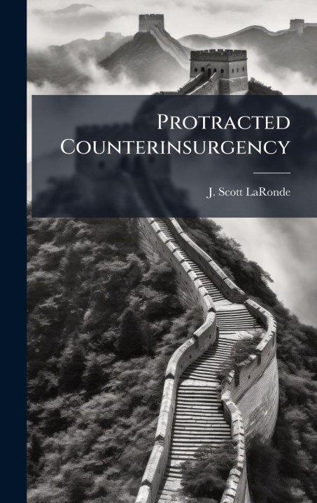 Kniha Protracted Counterinsurgency J. Scott LaRonde