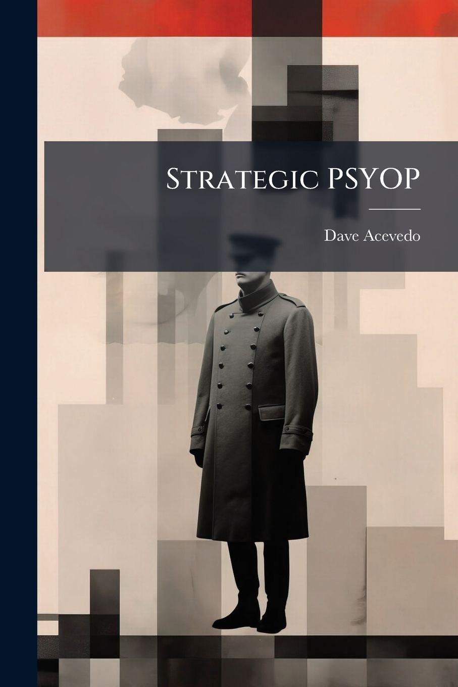 Book Strategic PSYOP Dave Acevedo