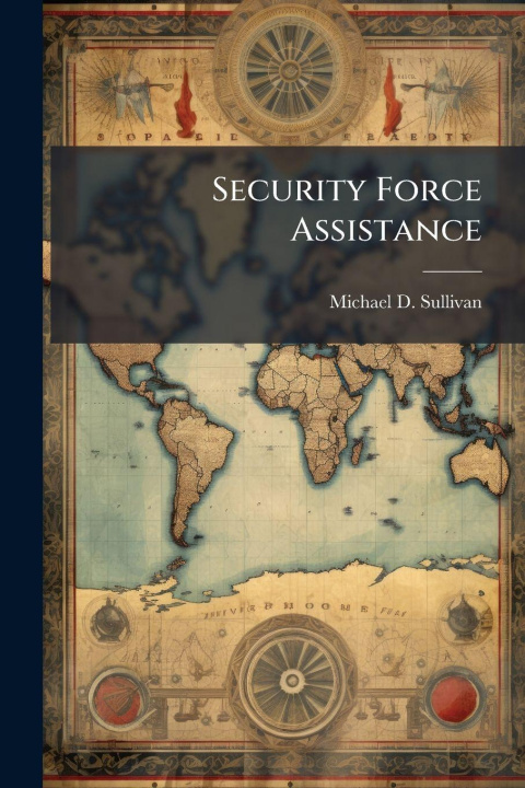 Kniha Security Force Assistance Michael D. Sullivan